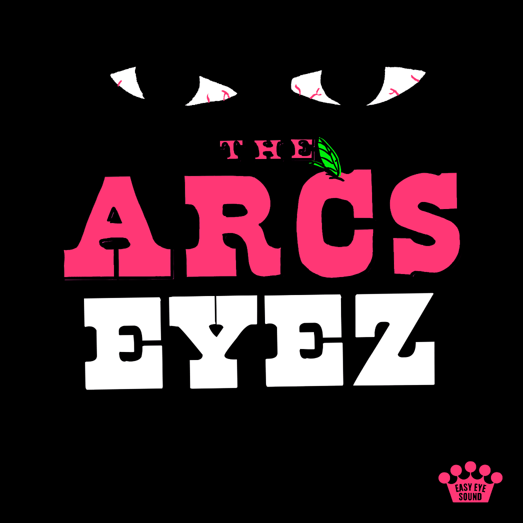 THE ARCS NOS PRESENTA SU MÁS RECIENTE SENCILLO: «EYEZ»
