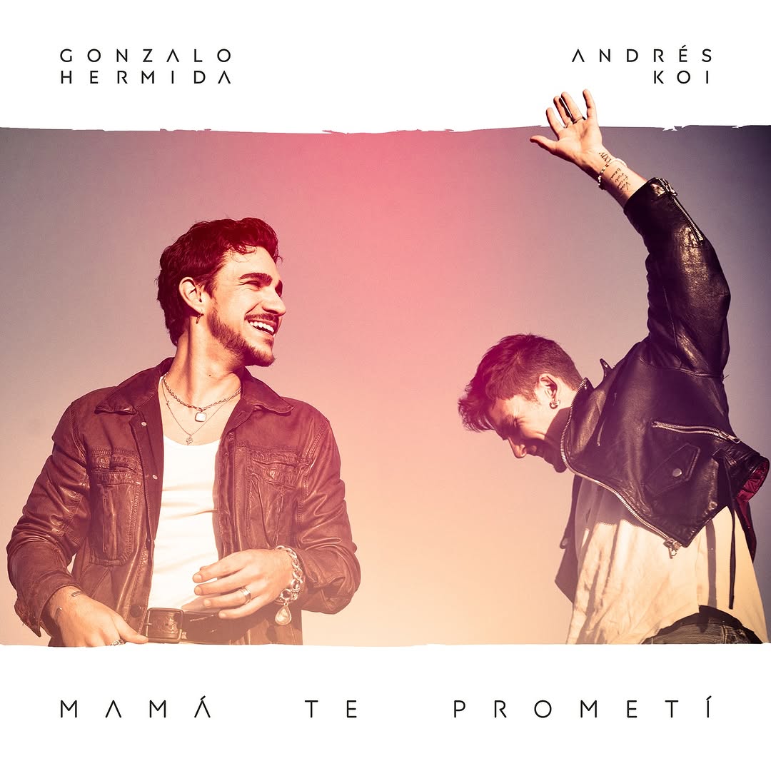Gonzalo Hermida y Andrés Koi lanzan nueva colaboración «Mamá Te Prometí»